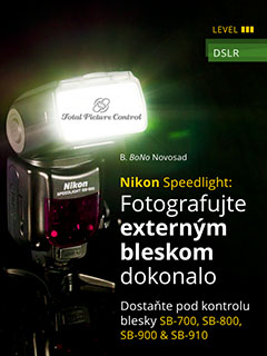 Nikon Speedlight: Fotografujte externým bleskom dokonalo Dostaňte pod kontrolu blesky SB-700, SB-800, SB-900 & SB-910