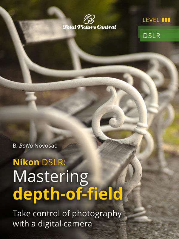 Mastering depth-of-field with Nikon DSLR Take control of photography with a digital camera