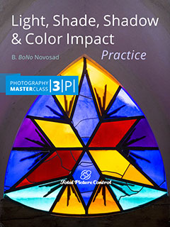 Light, Shade, Shadow & Color Impact Photography MasterClass III. (Practice)