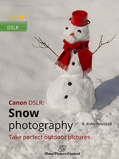 Snow photography with Canon DSLR Take perfect outdoor pictures
