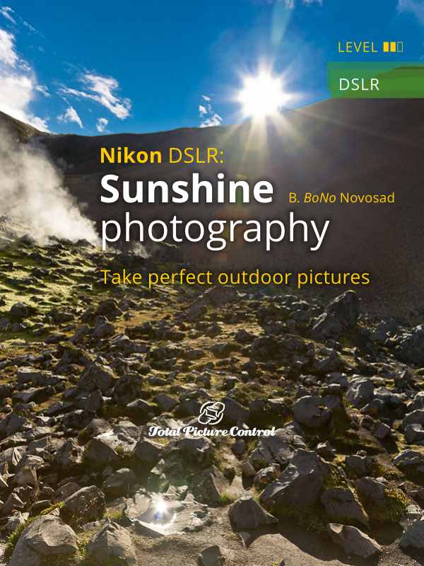 Sunshine photography with Nikon DSLR Take perfect outdoor pictures
