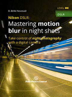 Nikon DSLR: Mastering motion blur in night shots Take control of night photography with a digital camera