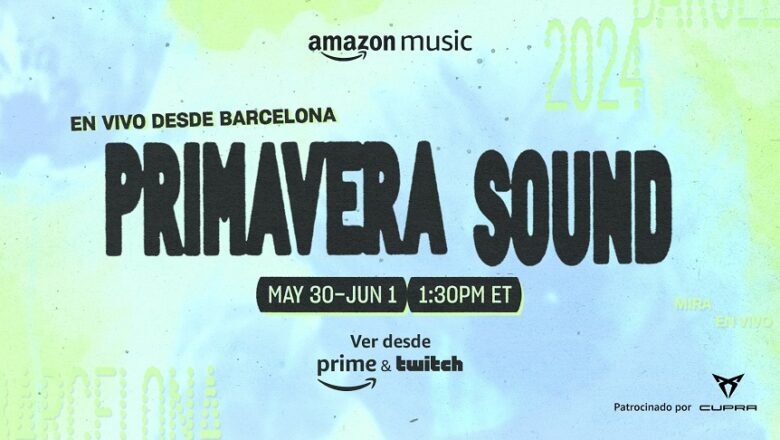 Amazon Music anuncia el line up de la retransmisión del Primavera Sound